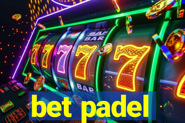 bet padel